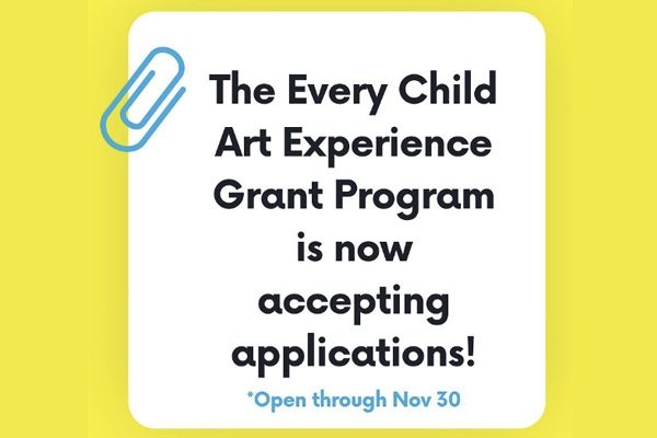 The every child art experience grant program is now accepting applications!