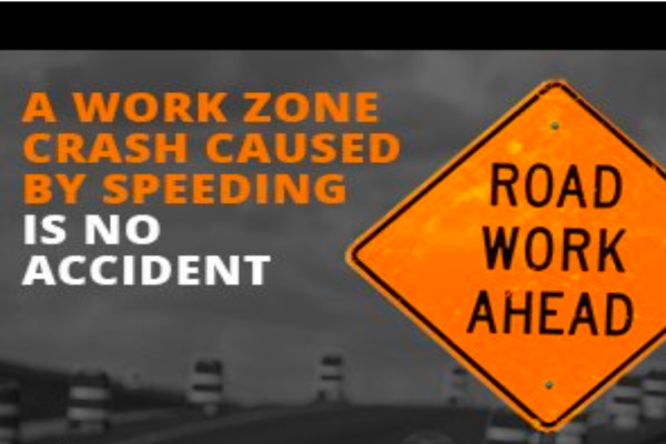 A work zone crash caused by speeding is no accident