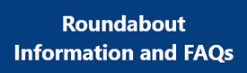 Roundabout Info and FAQs Button Roundabout Info and FAQs Button
