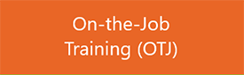 On-the-Job Training (OTJ) Button On-the-Job Training (OTJ) Button